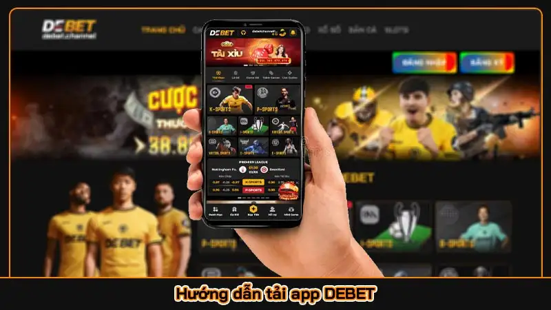 Hướng dẫn tải app DEBET
