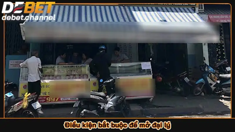 Điều kiện bắt buộc để mở đại lý vé số