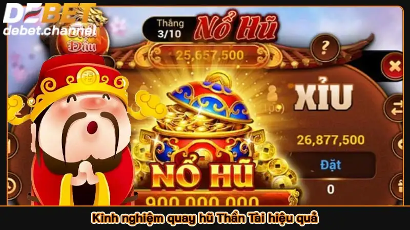 Kinh nghiệm quay hũ Thần Tài hiệu quả