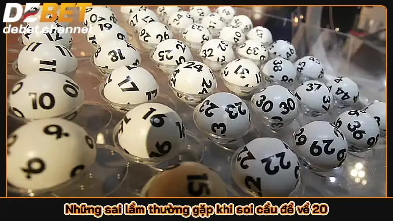 Những sai lầm thường gặp khi soi cầu đề về 20